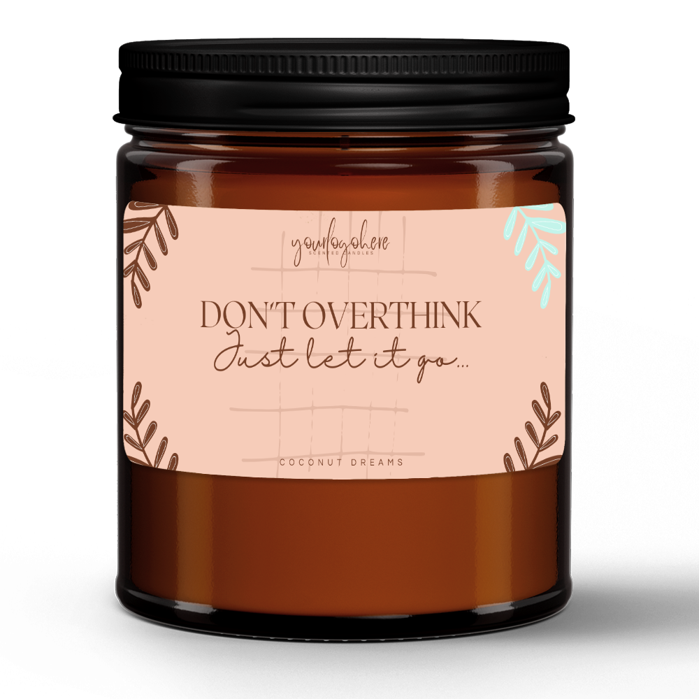 Don't Overthink, Just Let It Go - Coconut Dreams