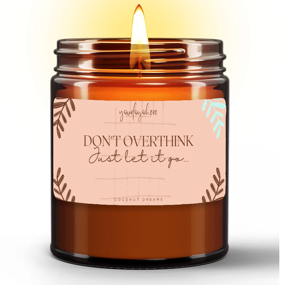 Don't Overthink, Just Let It Go - Coconut Dreams