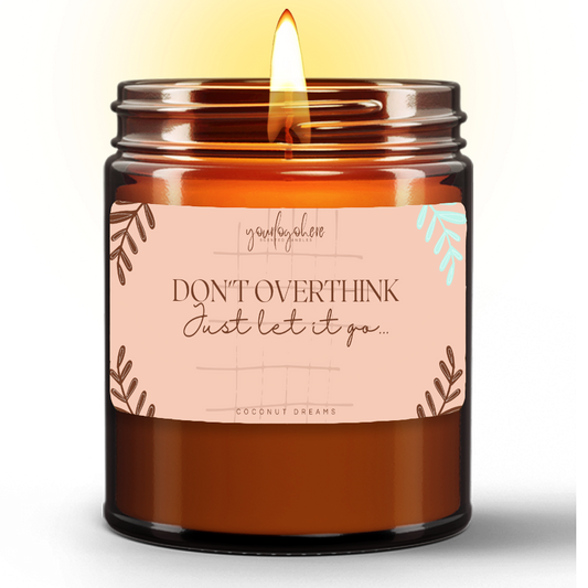 Don't Overthink, Just Let It Go - Coconut Dreams